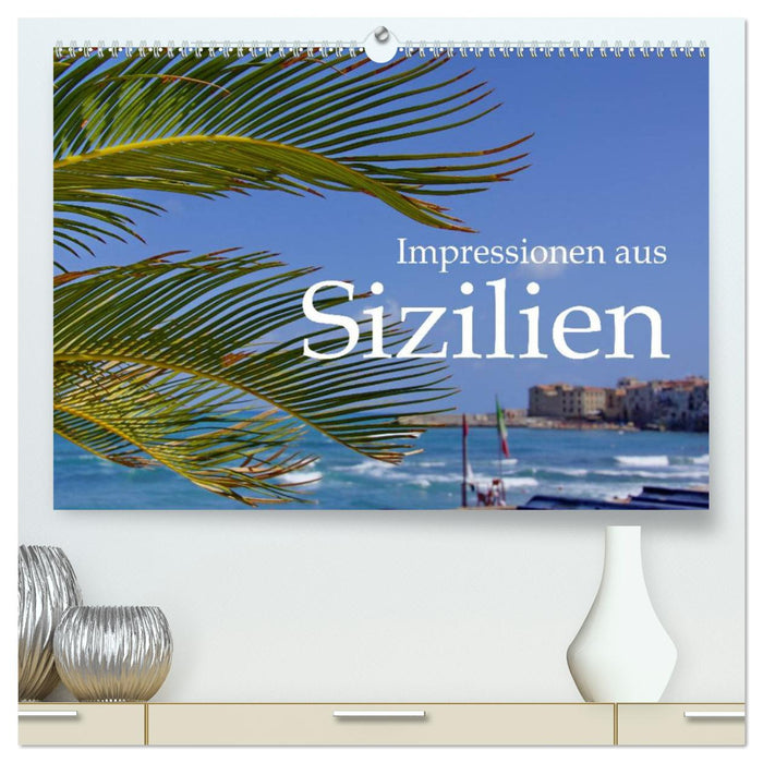 Impressionen aus Sizilien (CALVENDO Premium Wandkalender 2025)