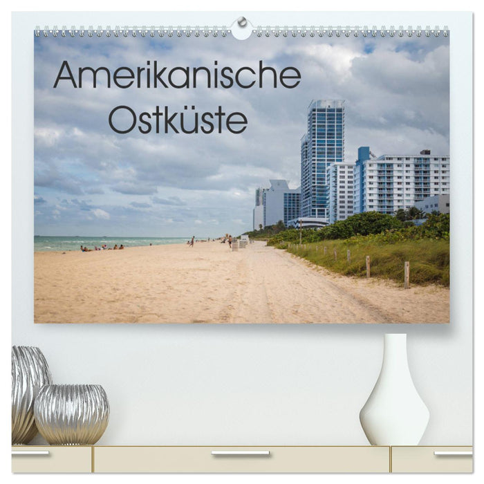 Amerikanische Ostküste (CALVENDO Premium Wandkalender 2025)