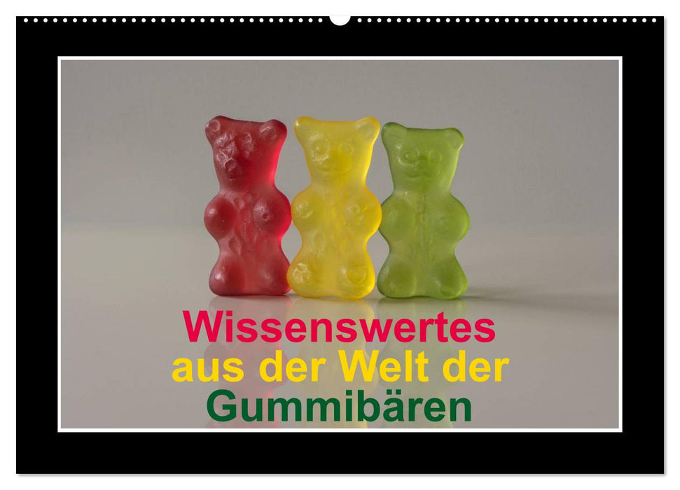 Wissenswertes aus der Welt der Gummibären (CALVENDO Wandkalender 2025)