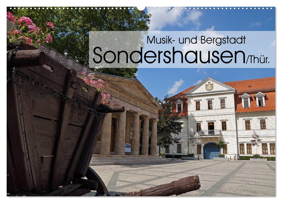 Musik- und Bergstadt Sondershausen/Thüringen (CALVENDO Wandkalender 2025)