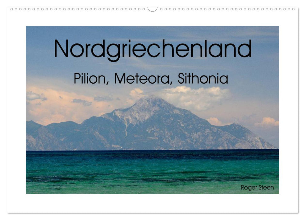 Nordgriechenland – Pilion, Meteora, Sithonia (CALVENDO Wandkalender 2025)