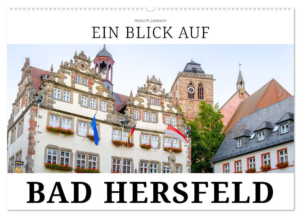 Ein Blick auf Bad Hersfeld (CALVENDO Wandkalender 2025)