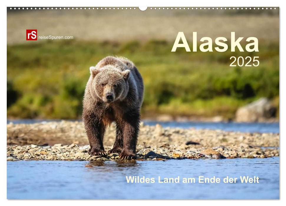 Alaska 2025 Wildes Land am Ende der Welt (CALVENDO Wandkalender 2025)