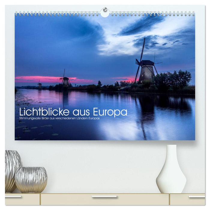 Lichtblicke aus Europa (CALVENDO Premium Wandkalender 2025)