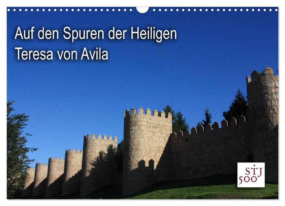 Auf den Spuren der Heilige Teresa von Avila (CALVENDO Wandkalender 2025)