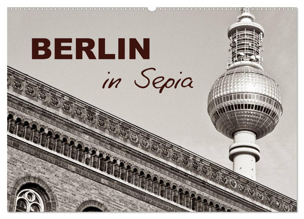 Berlin in Sepia (CALVENDO Wandkalender 2025)