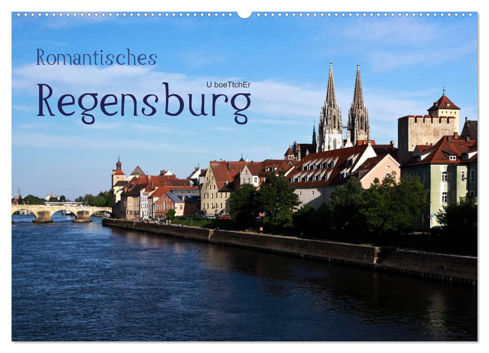 Romantisches Regensburg (CALVENDO Wandkalender 2025)