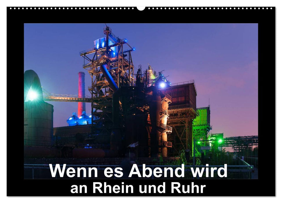 Wenn es Abend wird an Rhein und Ruhr (CALVENDO Wandkalender 2025)