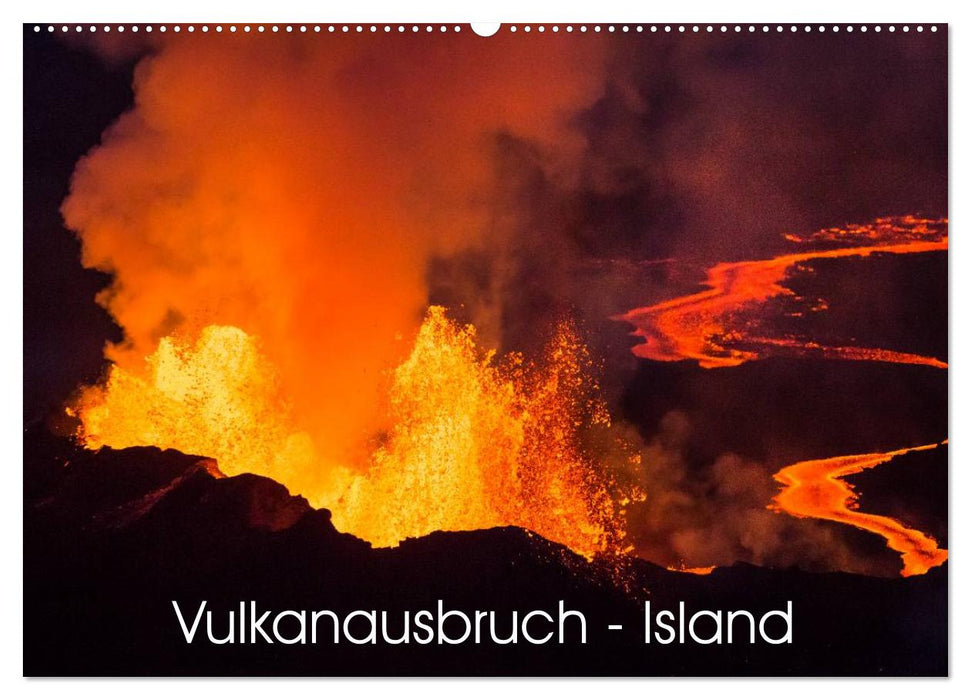 Vulkanausbruch - Island (CALVENDO Wandkalender 2025)