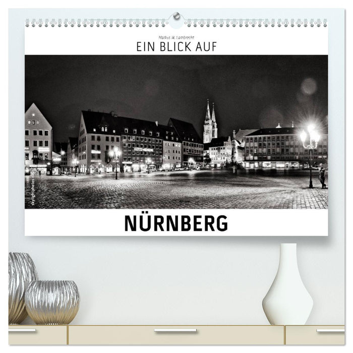 Ein Blick auf Nürnberg (CALVENDO Premium Wandkalender 2025)