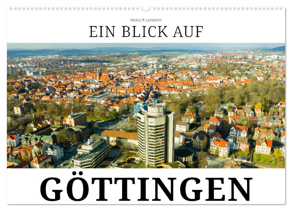 Ein Blick auf Göttingen (CALVENDO Wandkalender 2025)