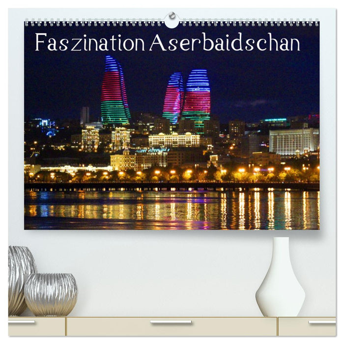 Faszination Aserbaidschan (CALVENDO Premium Wandkalender 2025)