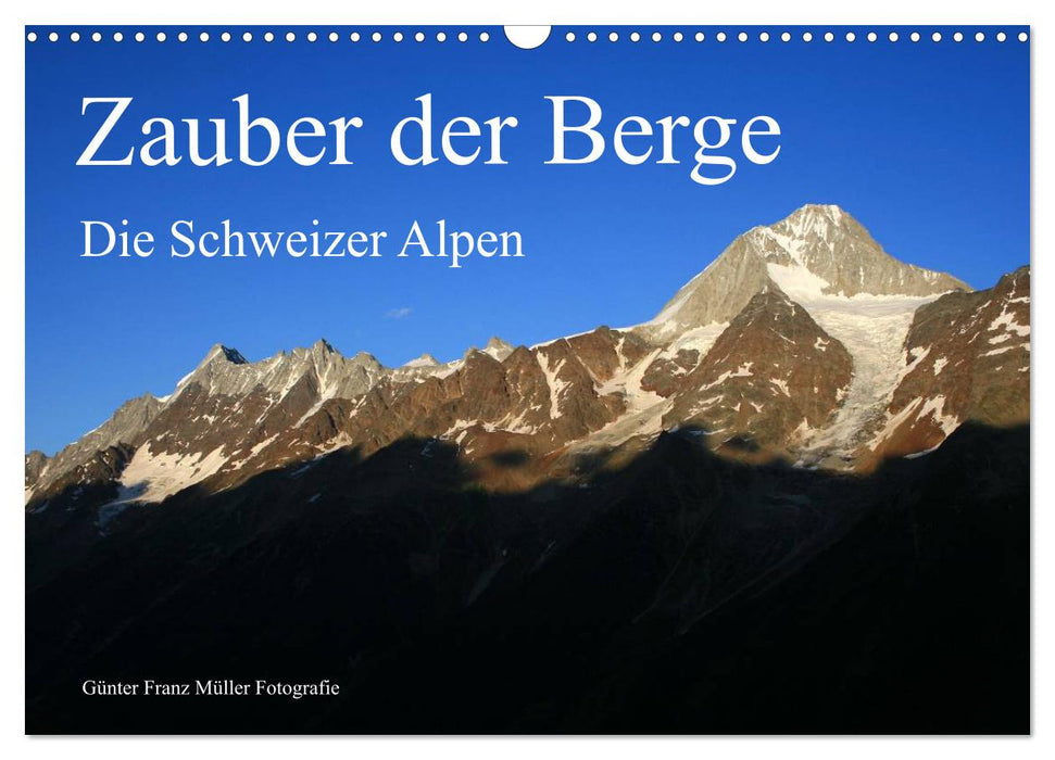 Zauber der Berge. Die Schweizer Alpen (CALVENDO Wandkalender 2025)