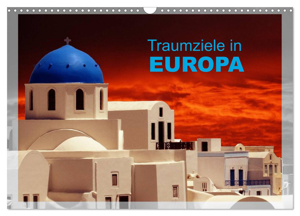 Traumziele in Europa (CALVENDO Wandkalender 2025)