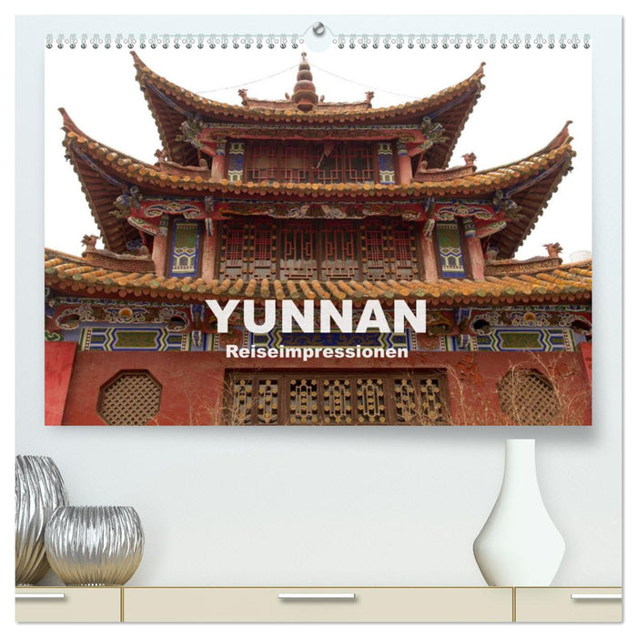 Yunnan - Reiseimpressionen (CALVENDO Premium Wandkalender 2025)