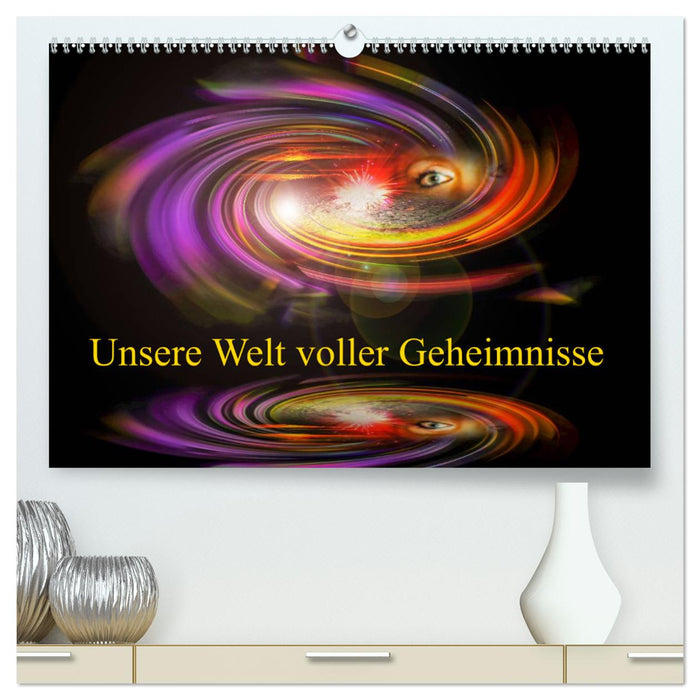 Unsere Welt voller Geheimnisse - Digitale Kunst (CALVENDO Premium Wandkalender 2025)