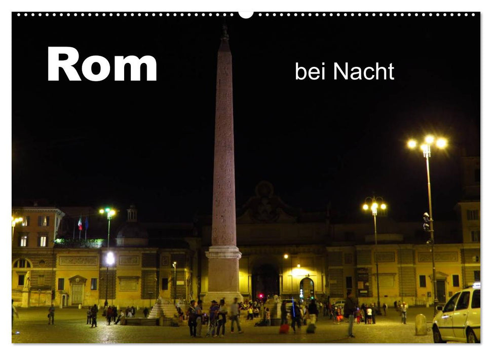 Rom bei Nacht (CALVENDO Wandkalender 2025)