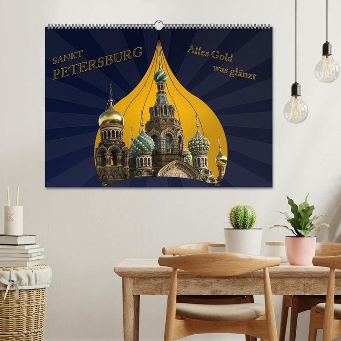 St. Petersburg - Alles Gold was glänzt (CALVENDO Wandkalender 2025)