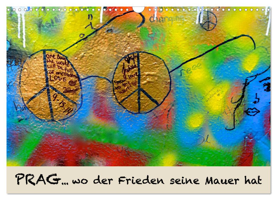 PRAG… wo der Frieden seine Mauer hat (CALVENDO Wandkalender 2025)