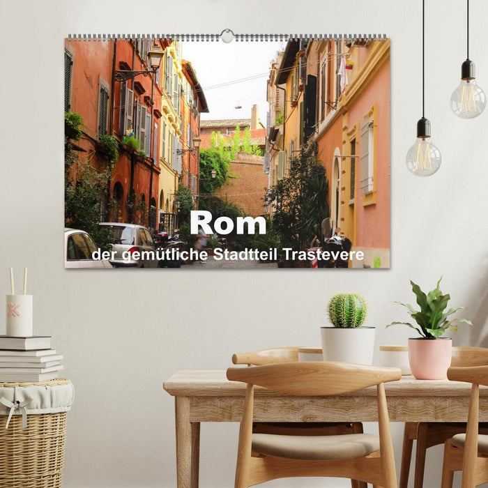 Rom - der gemütliche Stadtteil Trastevere (CALVENDO Wandkalender 2025)