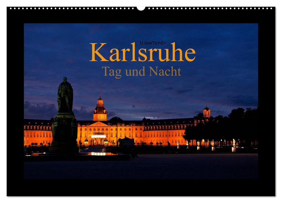 Karlsruhe Tag und Nacht (CALVENDO Wandkalender 2025)