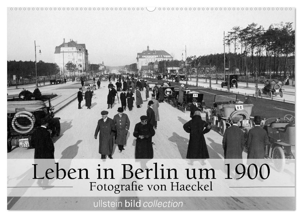 Leben in Berlin um 1900 – Fotografie von Haeckel (CALVENDO Wandkalender 2025)