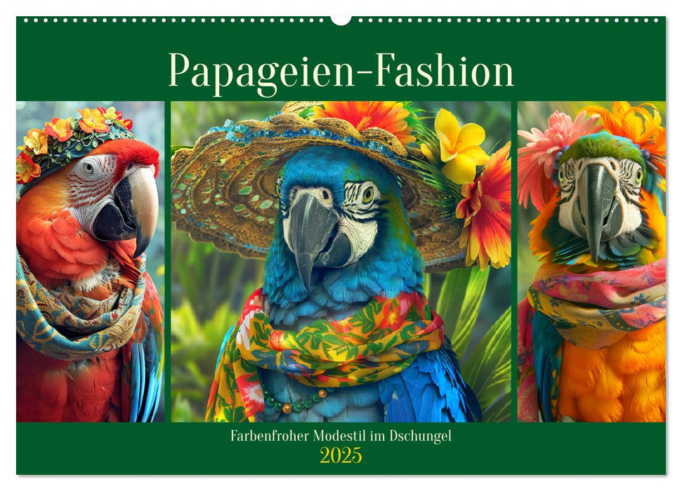 Papageien-Fashion. Farbenfroher Modestil im Dschungel (CALVENDO Wandkalender 2025)