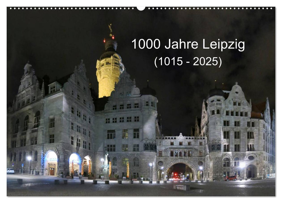 1000 Jahre Leipzig (1015 - 2025) (CALVENDO Wandkalender 2025)