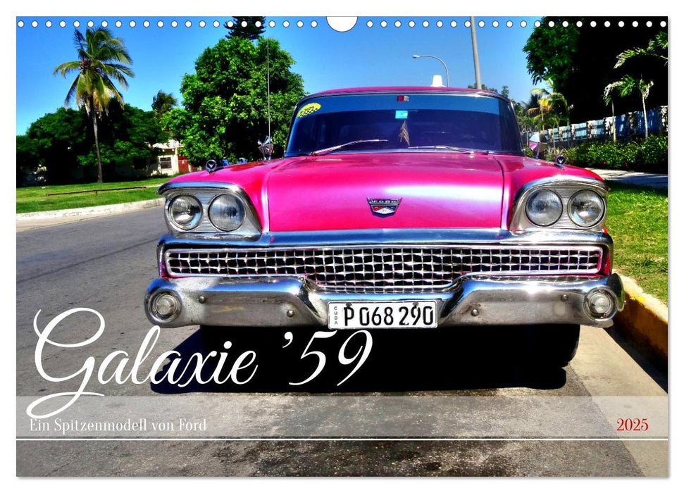 Galaxie '59 - Ein Spitzenmodell von Ford (CALVENDO Wandkalender 2025)