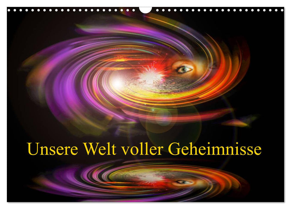 Unsere Welt voller Geheimnisse - Digitale Kunst (CALVENDO Wandkalender 2025)