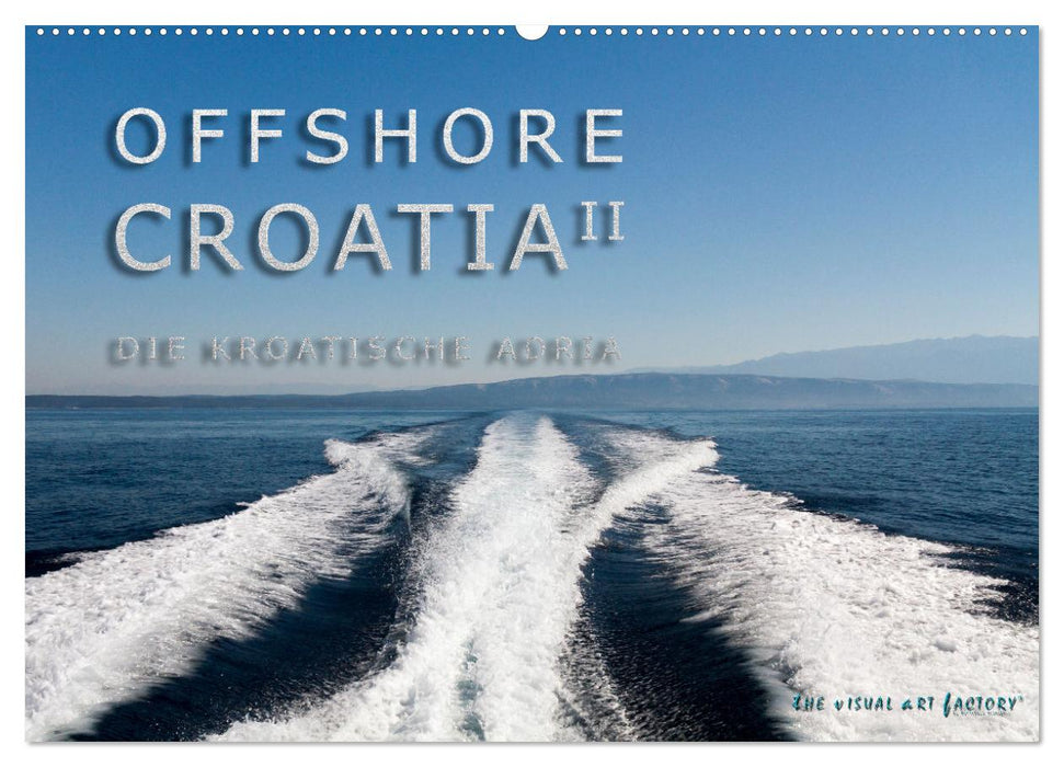 OFFSHORE KROATIEN (CALVENDO Wandkalender 2025)