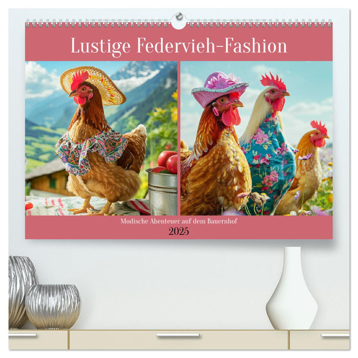 Lustige Federvieh-Fashion. Modische Abenteuer auf dem Bauernhof (CALVENDO Premium Wandkalender 2025)