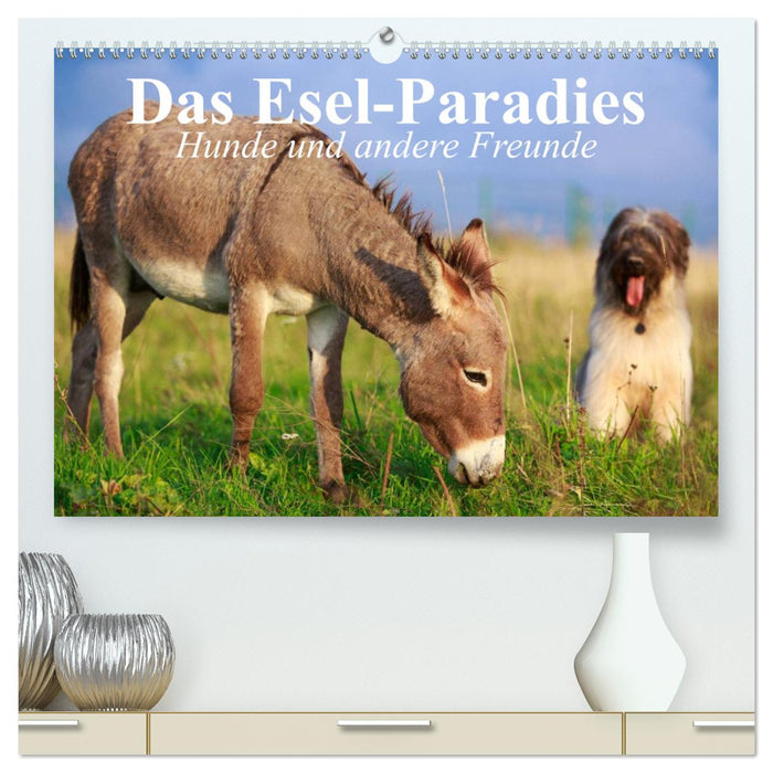 Das Esel-Paradies - Hunde und andere Feunde (CALVENDO Premium Wandkalender 2025)