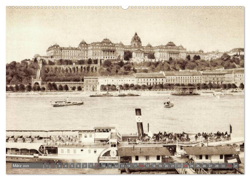 Budapest: in alten Zeiten (CALVENDO Wandkalender 2025)