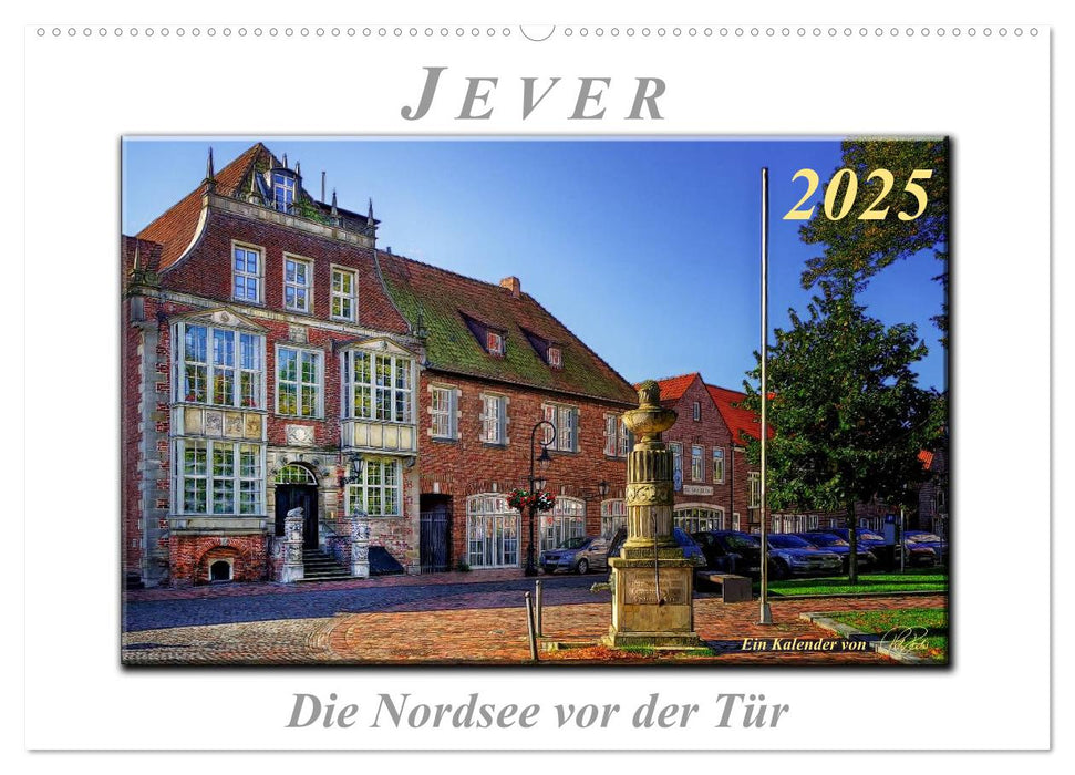 Jever - die Nordsee vor der Tür (CALVENDO Wandkalender 2025)