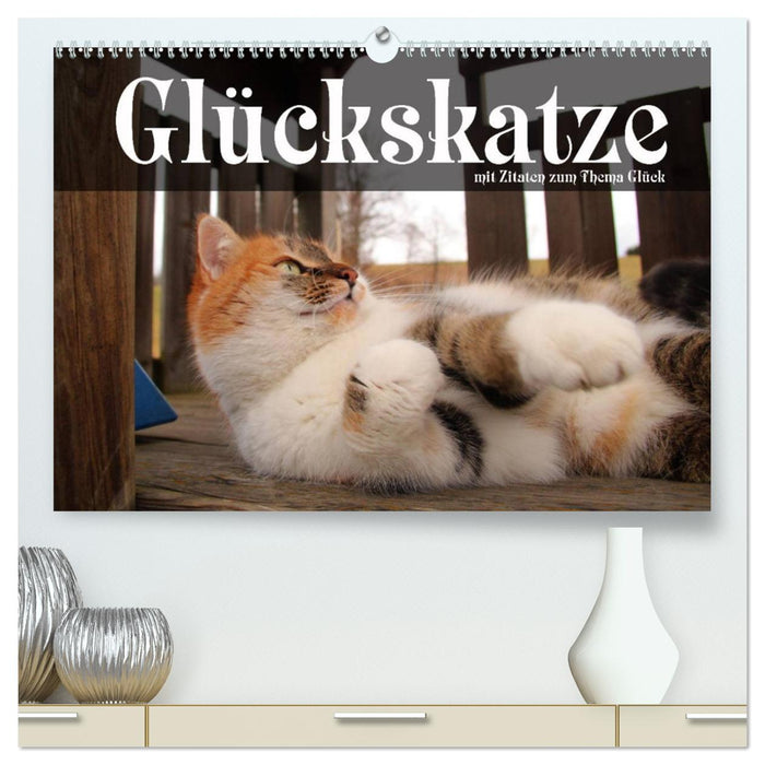 Glückskatze - Mit Zitaten zum Thema Glück (CALVENDO Premium Wandkalender 2025)