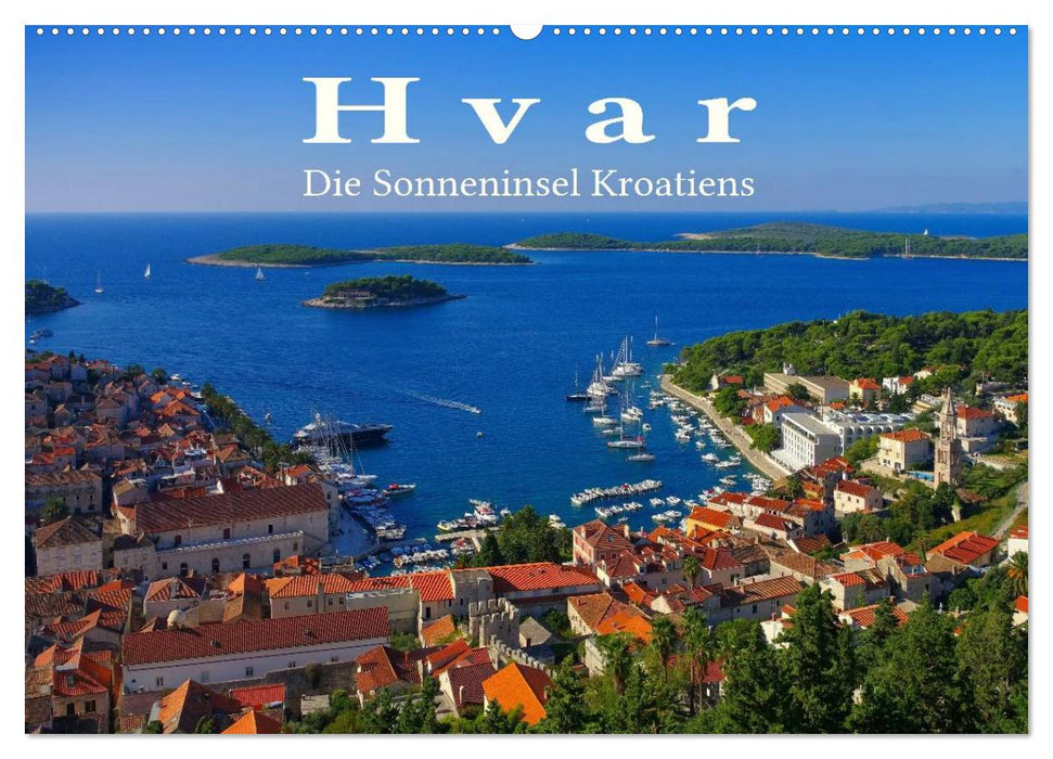 Hvar - Die Sonneninsel Kroatiens (CALVENDO Wandkalender 2025)