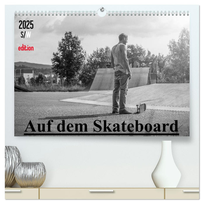 Auf dem Skateboard (CALVENDO Premium Wandkalender 2025)