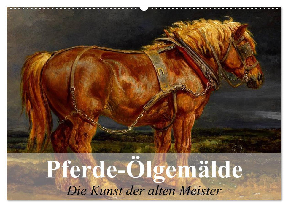 Pferde-Ölgemälde - Die Kunst der alten Meister (CALVENDO Wandkalender 2025)