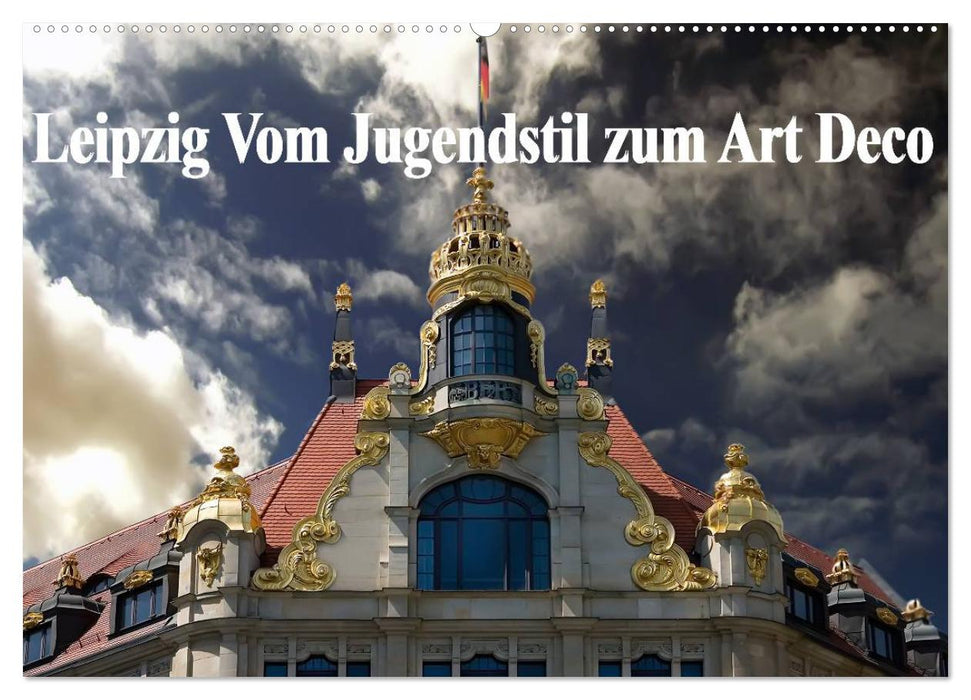 Leipzig - Vom Jugendstil zum Art Deco (CALVENDO Wandkalender 2025)