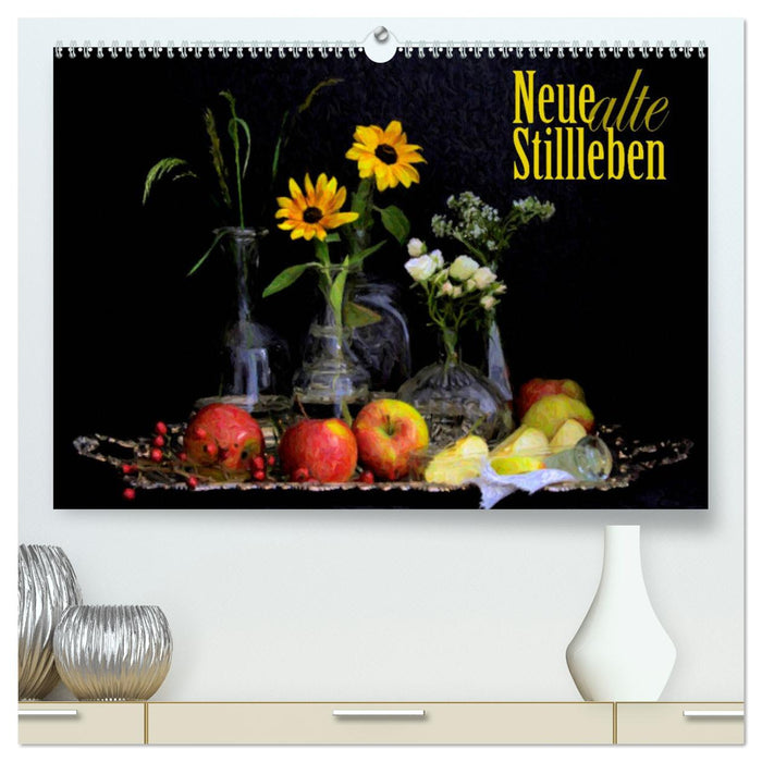 Neue alte Stillleben (CALVENDO Premium Wandkalender 2025)