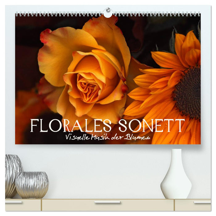 Florales Sonett - Visuelle Musik der Blumen (CALVENDO Premium Wandkalender 2025)