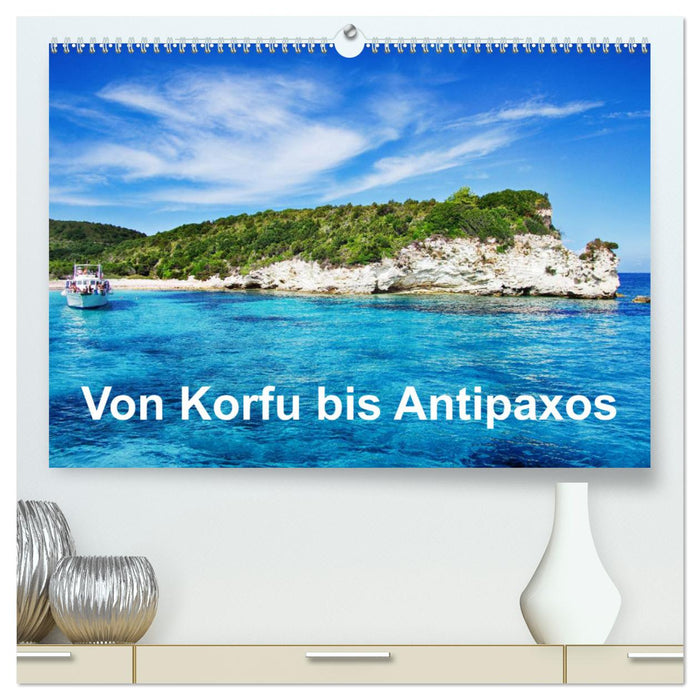 Von Korfu bis Antipaxos (CALVENDO Premium Wandkalender 2025)