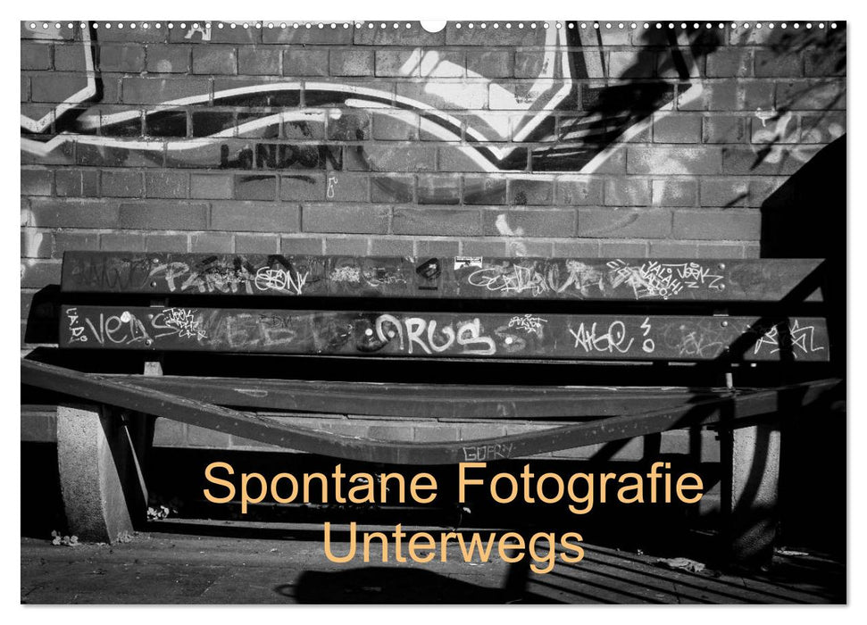 Spontane Fotografie Unterwegs (CALVENDO Wandkalender 2025)