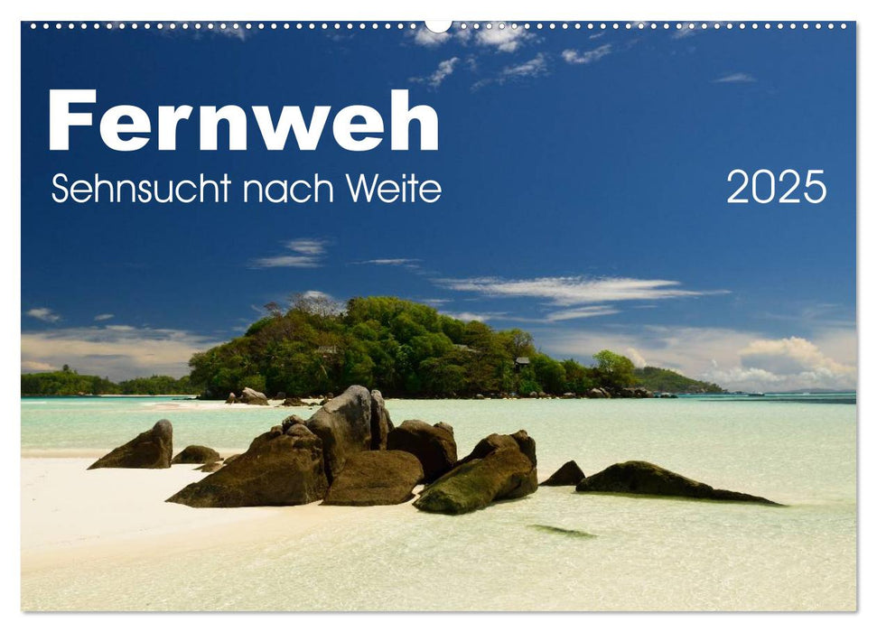 Fernweh - Sehnsucht nach Weite (CALVENDO Wandkalender 2025)