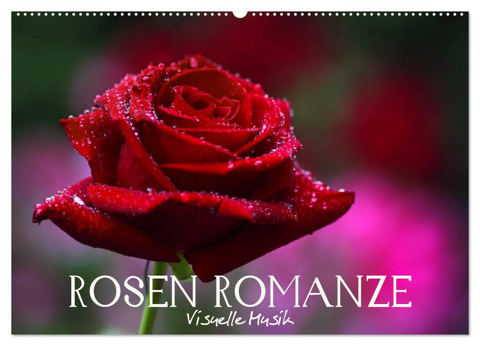 Rosen Romanze - Visuelle Musik (CALVENDO Wandkalender 2025)