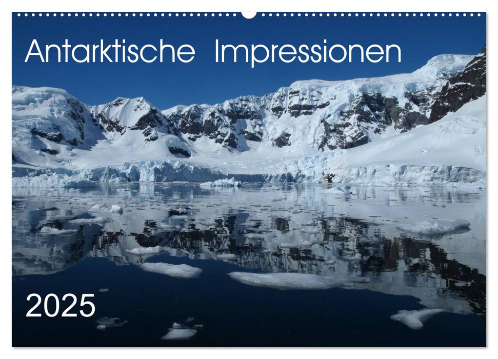 Antarktische Impressionen (CALVENDO Wandkalender 2025)