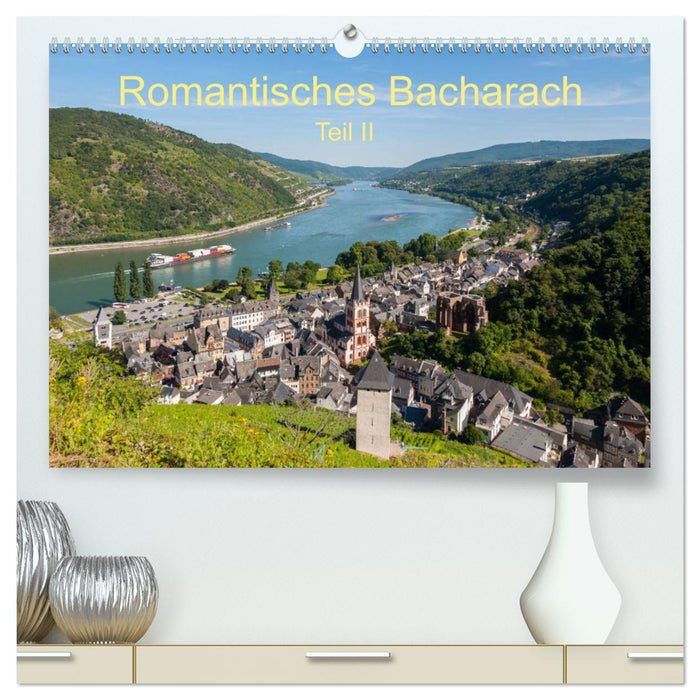 Romantisches Bacharach - Teil II (CALVENDO Premium Wandkalender 2025)