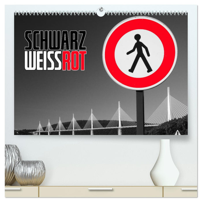 Schwarz - Weiß - Rot (CALVENDO Premium Wandkalender 2025)