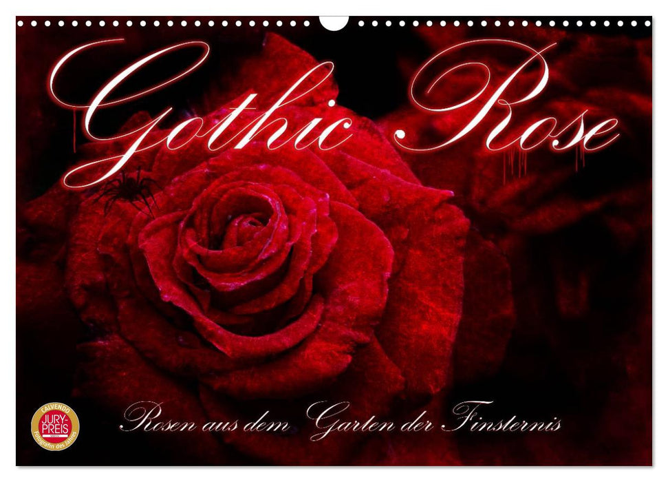 Gothic Rose - Rosen aus dem Garten der Finsternis (CALVENDO Wandkalender 2025)